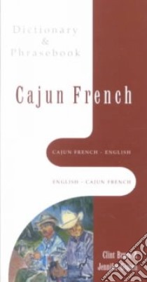 Cajun French-English English-Cajun French libro in lingua di Bruce Clint, Gipson Jennifer