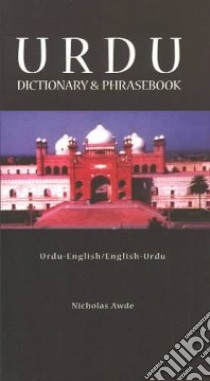 Urdu-English/English-Urdu Dictionary and Phrasebook libro in lingua di Nicholas Awde
