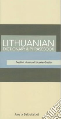 Lithuanian-English Dictionary & Phrasebook libro in lingua di Baltrusaityte Jurgita