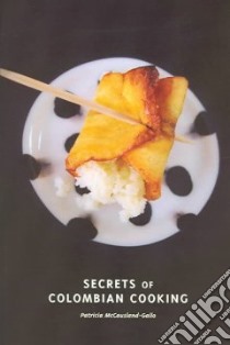 Secrets of Colombian Cooking libro in lingua di McCausland-Gallo Patricia