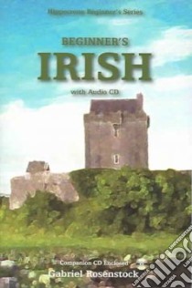 Beginner's Irish libro in lingua di Rosenstock Gabriel