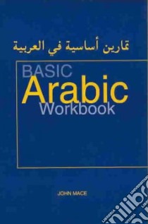Basic Arabic Workbook libro in lingua di Mace John