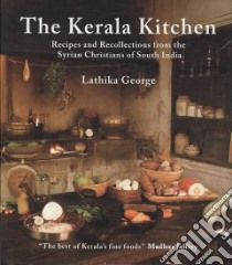 The Kerala Kitchen libro in lingua di George Lathika, Pottenkulam Latha George (ILT)