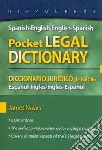 Spanish-English/English-Spanish Pocket Legal Dictionary libro in lingua di Nolan James