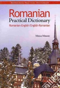 Romanian-English/English-Romanian Practical Dictionary libro in lingua di Mihai Miroiu