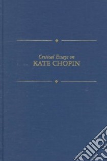 Critical Essays on Kate Chopin libro in lingua di Petry Alice Hall (EDT)