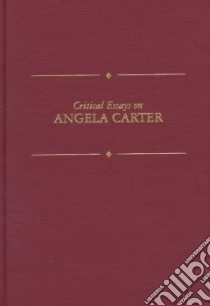 Critical Essays on Angela Carter libro in lingua di Tucker Lindsey (EDT)