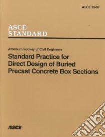 Standard Practice for Direct Design of Buried Precast Concrete Box Sections libro in lingua di Not Available (NA)