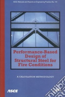 Performance-Based Design of Structural Steel for Fire Conditions libro in lingua di Parkinson David L. (EDT), Kodur Venkatesh Ph.D. (EDT), Sullivan Paul D. (EDT)