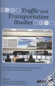 Traffic and Transportation Studies libro in lingua di Mao Baohua (EDT), Tian Zongzhong (EDT), Huang Haijun (EDT), Gao Ziyou (EDT)