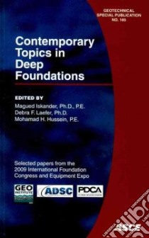 Contemporary Topics in Deep Foundations libro in lingua di Iskander Magued Ph.D. (EDT), Laefer Debra F. Ph.D. (EDT), Hussein Mohamad H. (EDT)