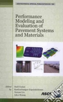 Performance Modeling and Evaluation of Pavement Systems and Materials libro in lingua di Ceylan Halil (EDT), Liu Xueyan Ph.D. (EDT), Gopalakrishnan Kasthurirangan Ph.D. (EDT), Huang Likui (EDT)