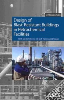 Design of Blast-resistant Buildings in Petrochemical Facilit libro in lingua di William L Bounds