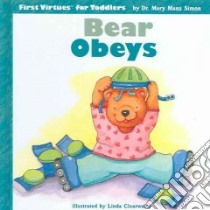 Bear Obeys libro in lingua di Simon Mary Manz, Clearwater Linda (ILT)