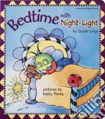 Bedtime With Night Light libro in lingua di Lingo Susan, Parks Kathy (ILT)