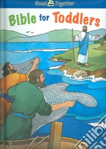 Bible for Toddlers libro in lingua di Derico Laura, Ebert Len (ILT)