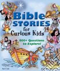 Bible Stories for Curious Kids libro in lingua di Loth Paul J., Incrocci Rick (ILT)