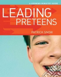 Leading Preteens libro in lingua di Snow Patrick
