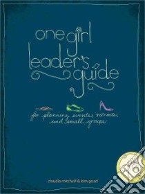 One Girl Leader's Guide libro in lingua di Mitchell Claudia, Goad Kim
