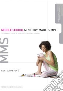 Middle School Ministry Made Simple libro in lingua di Johnston Kurt