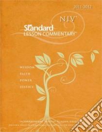 NIV Standard Lesson Commentary 2011-2012 libro in lingua di Nickelson Ronald L. (EDT), Underwood Jonathan (EDT)