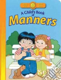 A Child's Book of Manners libro in lingua di Odor Ruth Shannon, McCallum Jodie (ILT)