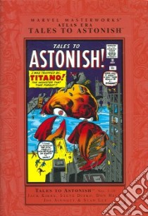 Atlas Era Tales to Astonish! 1 libro in lingua di Kirby Jack, Ditco Steve, Heck Don, Sinnott Joe, Lee Stan
