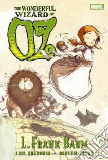 The Wonderful Wizard of Oz libro in lingua di Shanower Eric, Young Skottie (CON), Beaulieu Jean-Francois (CON), Eckleberry Jeff (CON)