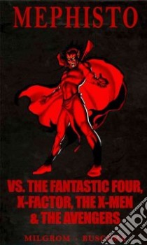 Mephisto Vs. the Fantastic Four, X-Factor, the X-Men & the Avengers libro in lingua di Milgrom Al, Buscema John (ILT)