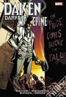 Daken: Dark Wolverine libro in lingua di Williams Rob, Buffagni Matteo (ILT), Bertilorenzi Mick (ILT)