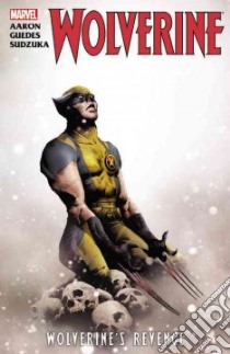 Wolverine libro in lingua di Aaron Jason, Guedes Renato (ILT), Sudzuka Goran (ILT), Magalhaes Jose Wilson (ILT), Wilson Matthew (ILT)