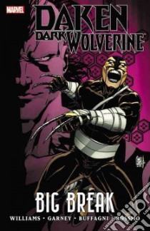 Daken: Dark Wolverine libro in lingua di Williams Rob, Garney Ron (ILT), Buffagni Matteo (ILT), Rossmo Riley (ILT)
