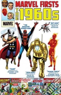 Marvel Firsts libro in lingua di Lee Stan, Lieber Larry, Friedrich Gary, Kirby Jack, Thomas Roy