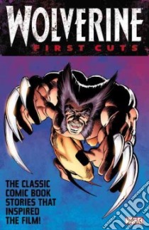 Wolverine libro in lingua di Yost Chris, Claremont Chris, Texeira Mark (ILT), Byrne John (ILT), Rogers Marshall (ILT)