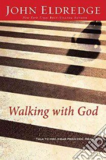 Walking With God libro in lingua di Eldredge John