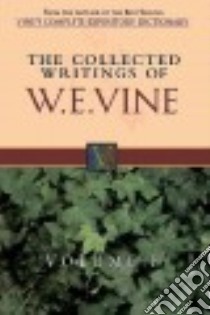 The Collected Writings of W.E. Vine libro in lingua di Bruce Frederick Fyvie (EDT)