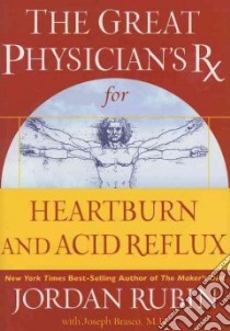 The Great Physician's Rx for Heartburn and Acid Reflux libro in lingua di Rubin Jordan, Brasco Joseph