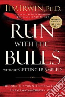 Run With the Bulls Without Getting Trampled libro in lingua di Irwin Tim Ph.D.