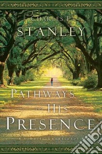 Pathways to His Presence libro in lingua di Stanley Charles F.