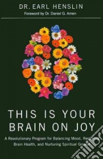This Is Your Brain on Joy libro in lingua di Henslin Earl, Amen Daniel G. Dr. M.D. (FRW)