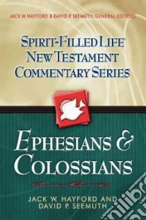 Ephesians & Colossians libro in lingua di Hayford Jack W., Seemuth David P.