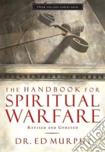 The Handbook for Spiritual Warfare libro in lingua di Murphy Ed