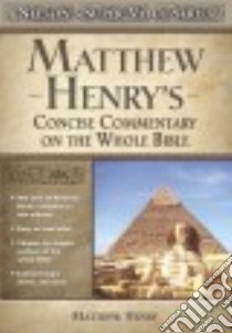 Matthew Henry's Concise Commentary on the Whole Bible libro in lingua di Henry Matthew