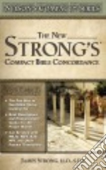The New Strong's Compact Bible Concordance libro in lingua di Strong James