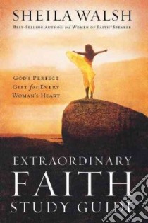 Extraordinary Faith Study Guide libro in lingua di Walsh Sheila