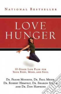 Love Hunger libro in lingua di Minirth Frank, Meier Paul, Hemfelt Robert, Sneed Sharon, Hawkins Don, Minirth Frank (EDT)
