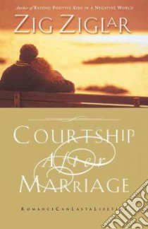 Courtship After Marriage libro in lingua di Ziglar Zig