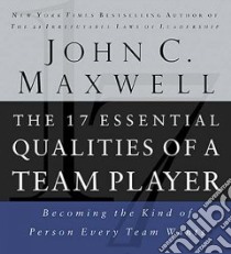 The 17 Essential Qualities Of A Team Player libro in lingua di Maxwell John C.