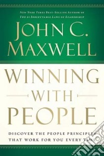 Winning With People libro in lingua di Maxwell John C.