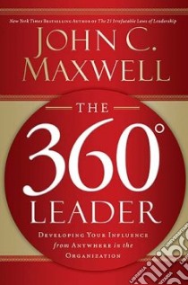 The 360 Degree Leader libro in lingua di Maxwell John C.